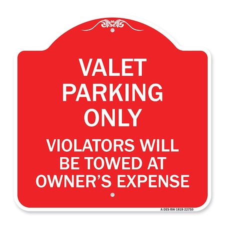 Valet Parking Only Violators Will Be Towed At Owners Expenses Heavy-Gauge Aluminum Sign